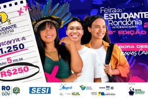 Feira do Estudante Rondônia Internacional 2024 – 13 a 16 de agosto